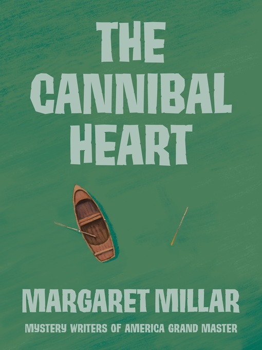 Title details for The Cannibal Heart by Margaret Millar - Available